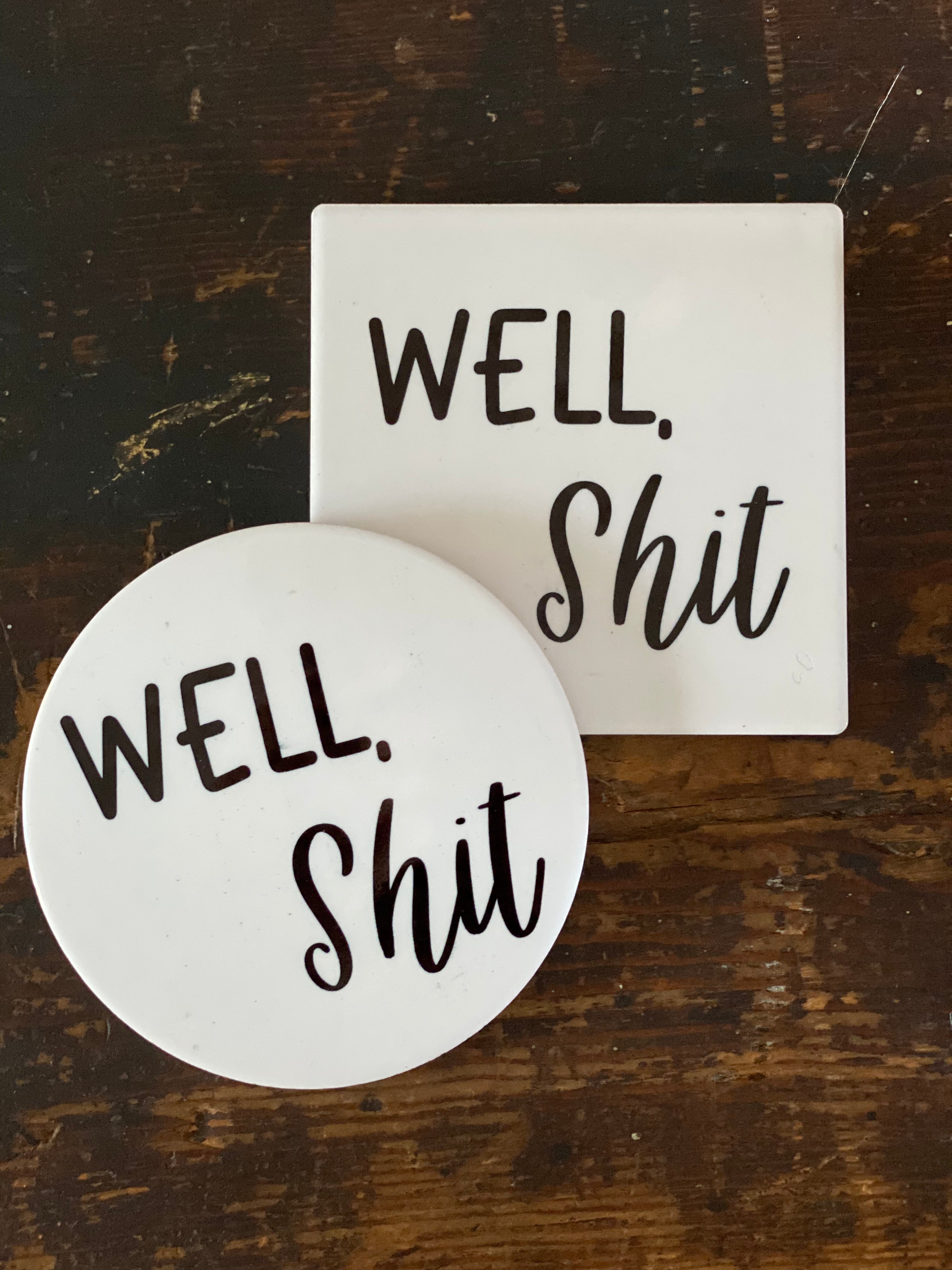 Well, Shit Ceramic Sublimation Coasters