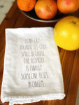Don't Cry Because it's over... Kitchen Towel, Extra Large Cotton Towel, Heat Pressed Vinyl Kitchen Towel, White Cotton Flour Sack Towel