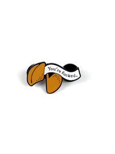Fortune Cookie You're Fucked Enamel Pin, Hard Enamel Bag Pin, Collector Pin, Project Bag Pin, Affirmation Pin